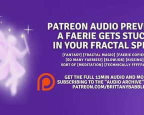 Patreon Audio Preview: A Faerie Gets Stuck In Your Fractal Spell